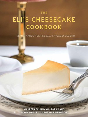 cover image of The Eli's Cheesecake Cookbook